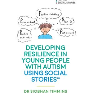Jessica Kingsley Publishers Developing Resilience In Young People With Autism Using Social Stories™ Jessica Kingsley Publishers Developing Resilience In Young People With Autism Using Social Stories™