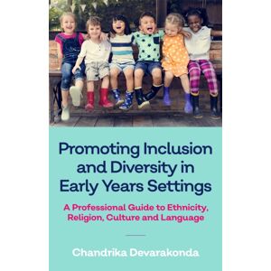 Jessica Kingsley Publishers Promoting Inclusion And Diversity In Early Years Settings : A Professional Guide To Ethnicity, Religion, Culture And Language Jessica Kingsley Publishers Promoting Inclusion And Diversity In Early Years Settings : A Professional Guide To Ethnicity, Religion, Culture And Language