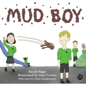 Jessica Kingsley Publishers Mud Boy : A Story About Bullying Jessica Kingsley Publishers Mud Boy : A Story About Bullying