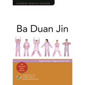 Jessica Kingsley Publishers Ba Duan Jin : Eight-Section Qigong Exercises Jessica Kingsley Publishers Ba Duan Jin : Eight-Section Qigong Exercises