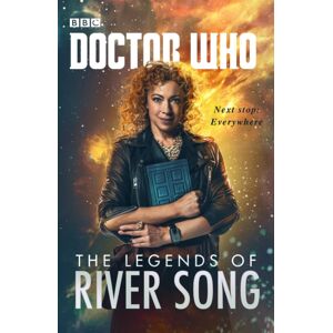 Ebury Publishing Doctor Who: The Legends Of River Song Ebury Publishing Doctor Who: The Legends Of River Song