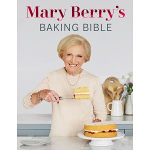 Ebury Publishing Mary Berry'S Baking Bible : Revised And Updated: Over 250 And Classic Recipes Ebury Publishing Mary Berry'S Baking Bible : Revised And Updated: Over 250 And Classic Recipes
