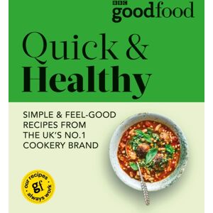 Ebury Publishing Good Food: Quick & Healthy Ebury Publishing Good Food: Quick & Healthy