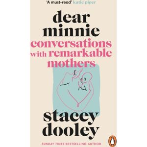 Ebury Publishing Dear Minnie : Conversations With Remarkable Mothers Ebury Publishing Dear Minnie : Conversations With Remarkable Mothers