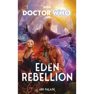 Ebury Publishing Doctor Who: Eden Rebellion Ebury Publishing Doctor Who: Eden Rebellion
