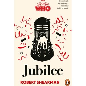 Ebury Publishing Doctor Who: Jubilee Ebury Publishing Doctor Who: Jubilee