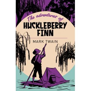 Arcturus Publishing Ltd The Adventures Of Huckleberry Finn Arcturus Publishing Ltd The Adventures Of Huckleberry Finn