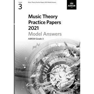 Associated Board of the Royal Schools of Music Music Theory Practice Papers Model Answers 2021, Abrsm Grade 3 Associated Board of the Royal Schools of Music Music Theory Practice Papers Model Answers 2021, Abrsm Grade 3