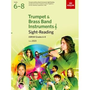 Associated Board of the Royal Schools of Music Sight-Reading For Trumpet And Brass Band Instruments (Treble Clef), Abrsm Grades 6-8, From 2023 : Trumpet, Cornet, Flugelhorn, Eb Horn, Baritone (Treble Clef), Euphonium (Treble Clef), Tuba (Treble Cl Associated Board of the Royal Schools of Music Sight-Reading For Trumpet And Brass Band Instruments (Treble Clef), Abrsm Grades 6-8, From 2023 : Trumpet, Cornet, Flugelhorn, Eb Horn, Baritone (Treble Clef), Euphonium (Treble Clef), Tuba (Treble Cl