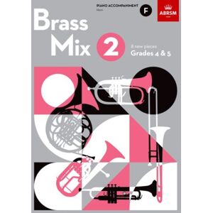 Associated Board of the Royal Schools of Music Brass Mix, Book 2, Piano Accompaniment F : 8 Pieces For Brass, Grades 4 & 5 Associated Board of the Royal Schools of Music Brass Mix, Book 2, Piano Accompaniment F : 8 Pieces For Brass, Grades 4 & 5