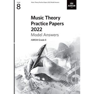 Associated Board of the Royal Schools of Music Music Theory Practice Papers Model Answers 2022, Abrsm Grade 8 Associated Board of the Royal Schools of Music Music Theory Practice Papers Model Answers 2022, Abrsm Grade 8