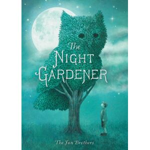 Quarto Publishing PLC The Night Gardener Quarto Publishing PLC The Night Gardener