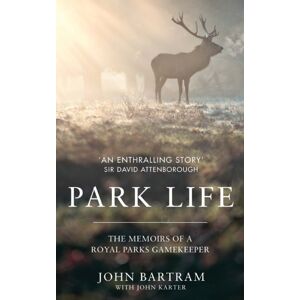 John Blake Publishing Ltd Park Life : The Memoirs Of A Royal Parks Gamekeeper John Blake Publishing Ltd Park Life : The Memoirs Of A Royal Parks Gamekeeper