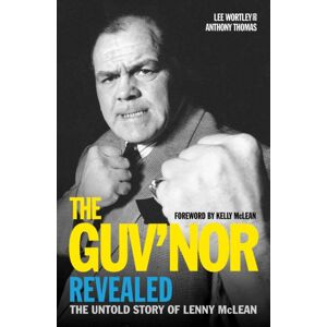 John Blake Publishing Ltd The Guv'Nor Revealed - The Untold Story Of Lenny Mclean : The Untold Story Of Lenny Mclean John Blake Publishing Ltd The Guv'Nor Revealed - The Untold Story Of Lenny Mclean : The Untold Story Of Lenny Mclean