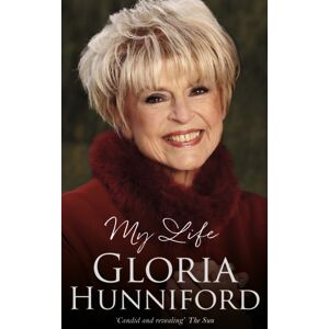 John Blake Publishing Ltd Gloria Hunniford: My Life - The Autobiography John Blake Publishing Ltd Gloria Hunniford: My Life - The Autobiography