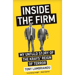 John Blake Publishing Ltd Inside The Firm - The Untold Story Of The Krays' Reign Of Terror John Blake Publishing Ltd Inside The Firm - The Untold Story Of The Krays' Reign Of Terror