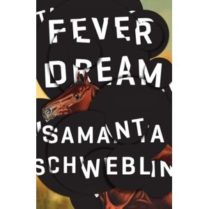 Oneworld Publications Fever Dream : Shortlisted For The Booker International Prize 2017 Oneworld Publications Fever Dream : Shortlisted For The Booker International Prize 2017