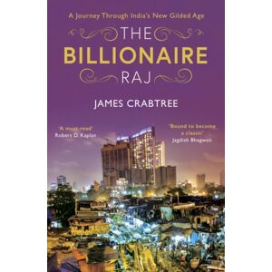 Oneworld Publications The Billionaire Raj : Shortlisted For The Ft & Mckinsey Business Book Of The Year Award 2018 Oneworld Publications The Billionaire Raj : Shortlisted For The Ft & Mckinsey Business Book Of The Year Award 2018
