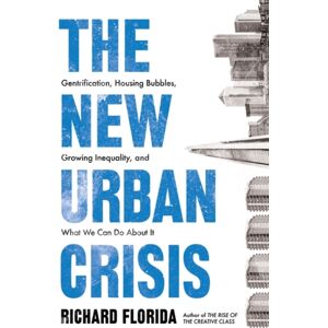 Oneworld Publications The Urban Crisis : Gentrification, Housing Bubbles, Growing Inequality, And What We Can Do About It Oneworld Publications The Urban Crisis : Gentrification, Housing Bubbles, Growing Inequality, And What We Can Do About It