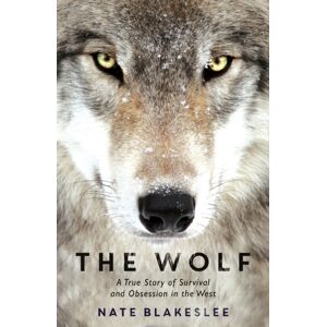 Oneworld Publications The Wolf : A True Story Of Survival And Obsession In The West Oneworld Publications The Wolf : A True Story Of Survival And Obsession In The West