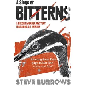 Oneworld Publications A Siege Of Bitterns : A Birder Murder Mystery: Winner Of The Arthur Ellis Award 2015 Oneworld Publications A Siege Of Bitterns : A Birder Murder Mystery: Winner Of The Arthur Ellis Award 2015