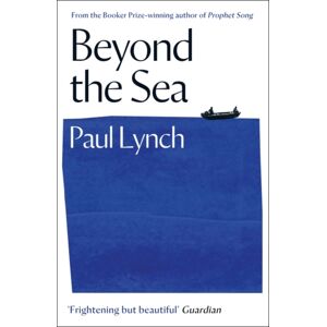 Oneworld Publications Beyond The Sea : From The Booker-Winning Author Of Prophet Song Oneworld Publications Beyond The Sea : From The Booker-Winning Author Of Prophet Song