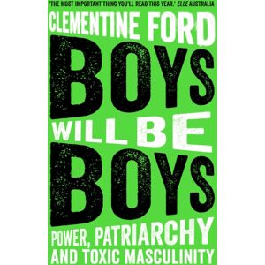 Oneworld Publications Boys Will Be Boys : Power, Patriarchy And Toxic Masculinity Oneworld Publications Boys Will Be Boys : Power, Patriarchy And Toxic Masculinity