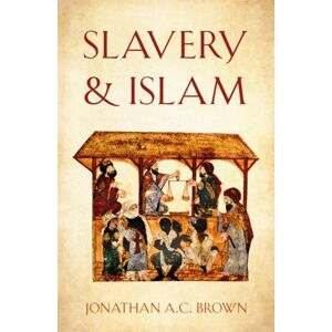 Oneworld Publications Slavery And Islam Oneworld Publications Slavery And Islam