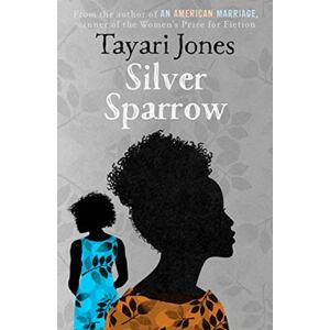 Oneworld Publications Silver Sparrow : From The Winner Of The Women'S Prize For Fiction, 2019 Oneworld Publications Silver Sparrow : From The Winner Of The Women'S Prize For Fiction, 2019
