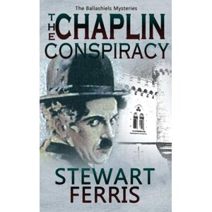Headline Publishing Group The Chaplin Conspiracy : The Ballashiels Mysteries Headline Publishing Group The Chaplin Conspiracy : The Ballashiels Mysteries