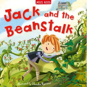 Miles Kelly Publishing Ltd Jack And The Beanstalk Miles Kelly Publishing Ltd Jack And The Beanstalk