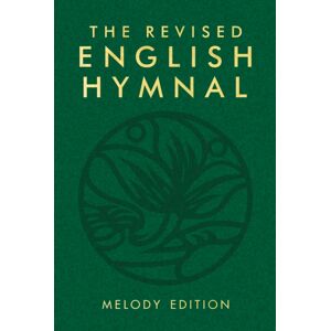 Canterbury Press Norwich The Revised English Hymnal Melody Edition Canterbury Press Norwich The Revised English Hymnal Melody Edition