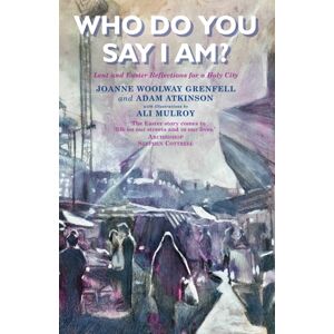 Canterbury Press Norwich Who Do You Say I Am? : Lent And Easter Reflections For A Holy City Canterbury Press Norwich Who Do You Say I Am? : Lent And Easter Reflections For A Holy City