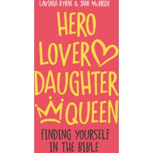 Canterbury Press Norwich Hero Lover Daughter Queen : Finding Yourself In The Bible Canterbury Press Norwich Hero Lover Daughter Queen : Finding Yourself In The Bible