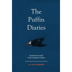 Grosvenor House Publishing Ltd The Puffin Diaries : Spontaneous Travel To The Strangest Of Places Grosvenor House Publishing Ltd The Puffin Diaries : Spontaneous Travel To The Strangest Of Places