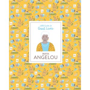 Hachette Children's Group Maya Angelou (Little Guides To Great Lives) Hachette Children's Group Maya Angelou (Little Guides To Great Lives)