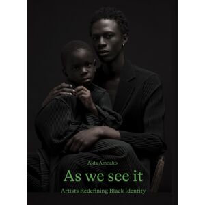 Orion Publishing Co As We See It : Artists Redefining Black Identity Orion Publishing Co As We See It : Artists Redefining Black Identity