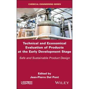 ISTE Ltd and John Wiley & Sons Inc Technical And Economical Evaluation Of Products At The Early Development Stage : Safe And Sustainable Product Design ISTE Ltd and John Wiley & Sons Inc Technical And Economical Evaluation Of Products At The Early Development Stage : Safe And Sustainable Product Design