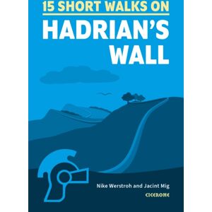 Cicerone Press 15 Short Walks Hadrian'S Wall Cicerone Press 15 Short Walks Hadrian'S Wall