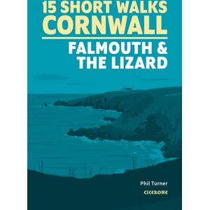 Cicerone Press 15 Short Walks In Cornwall: Falmouth And The Lizard Cicerone Press 15 Short Walks In Cornwall: Falmouth And The Lizard