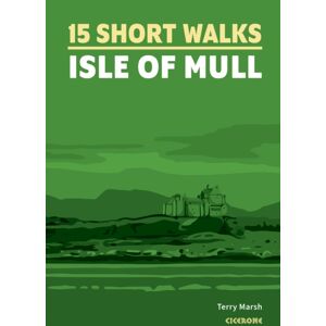 Cicerone Press 15 Short Walks On The Isle Of Mull Cicerone Press 15 Short Walks On The Isle Of Mull