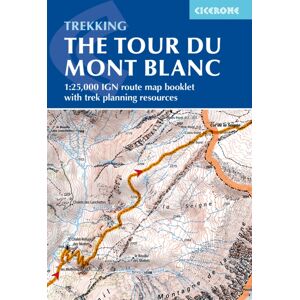 Cicerone Press Tour Du Mont Blanc Map Booklet : Ign Maps And Essential Resources To Plan Your Hike Cicerone Press Tour Du Mont Blanc Map Booklet : Ign Maps And Essential Resources To Plan Your Hike