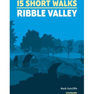 Cicerone Press 15 Short Walks In The Ribble Valley Cicerone Press 15 Short Walks In The Ribble Valley