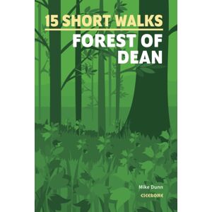 Cicerone Press 15 Short Walks In The Forest Of Dean Cicerone Press 15 Short Walks In The Forest Of Dean
