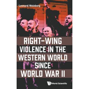 World Scientific Europe Ltd Right-Wing Violence In The Western World Since World War Ii World Scientific Europe Ltd Right-Wing Violence In The Western World Since World War Ii