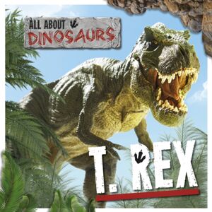 BookLife Publishing T. Rex BookLife Publishing T. Rex