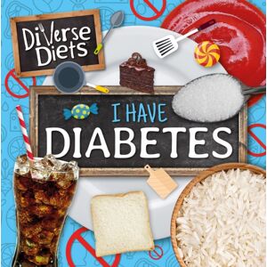 BookLife Publishing I Have Diabetes BookLife Publishing I Have Diabetes
