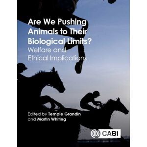 CABI Publishing Are We Pushing Animals To Their Biological Limits? : Welfare And Ethical Implications CABI Publishing Are We Pushing Animals To Their Biological Limits? : Welfare And Ethical Implications