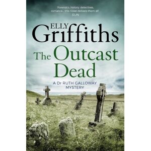 Quercus Publishing The Outcast Dead : The Dr Ruth Galloway Mysteries 6 Quercus Publishing The Outcast Dead : The Dr Ruth Galloway Mysteries 6