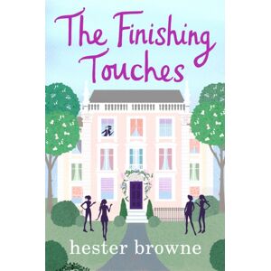 Quercus Publishing The Finishing Touches : A Laugh-Out-Loud Romantic Comedy With A Vintage Twist Quercus Publishing The Finishing Touches : A Laugh-Out-Loud Romantic Comedy With A Vintage Twist